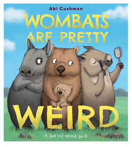 Wombats Are Pretty Weird (a not-so serious guide)
