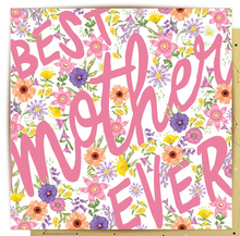 Load image into Gallery viewer, Greeting Card Best Mum Ever Flowers
