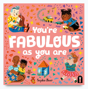 You're Fabulous As You Are