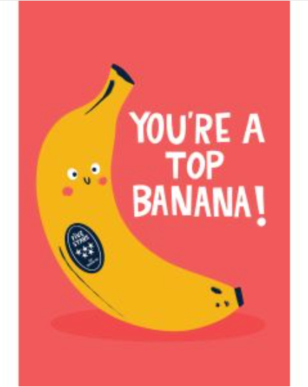 You're A Top Banana Greeting Card