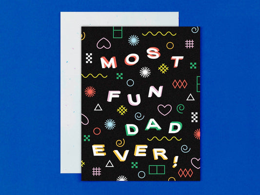 Most Fun Dad Ever - Greeting Card