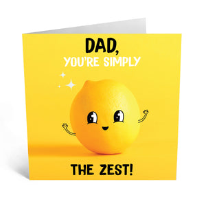 Dad You're the Zest - Greeting Card