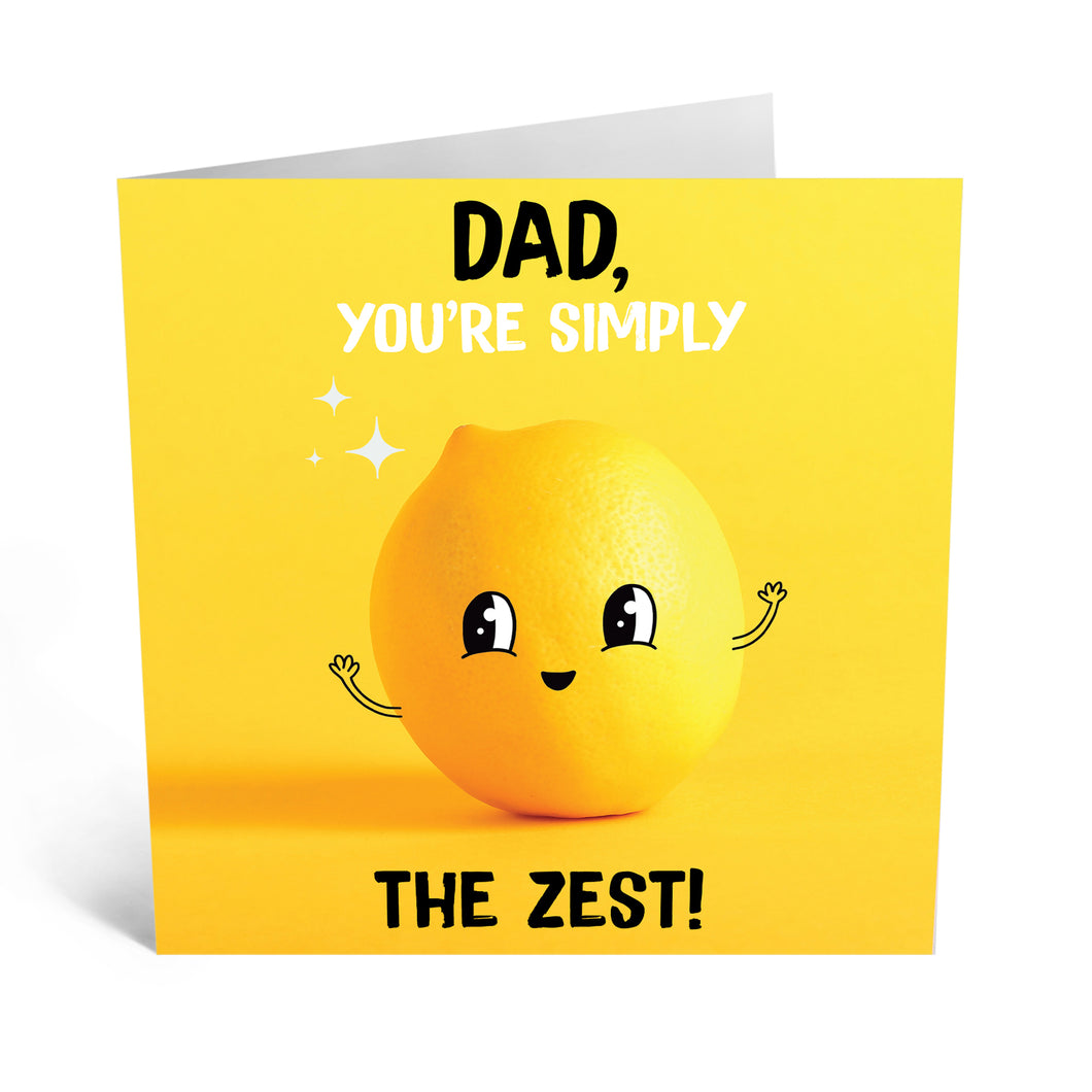 Dad You're the Zest - Greeting Card