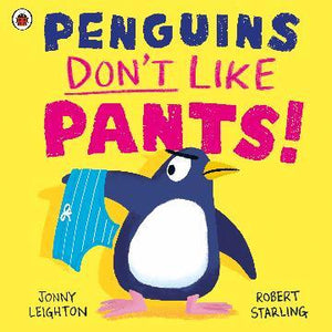 Penguins Dont Like Pants