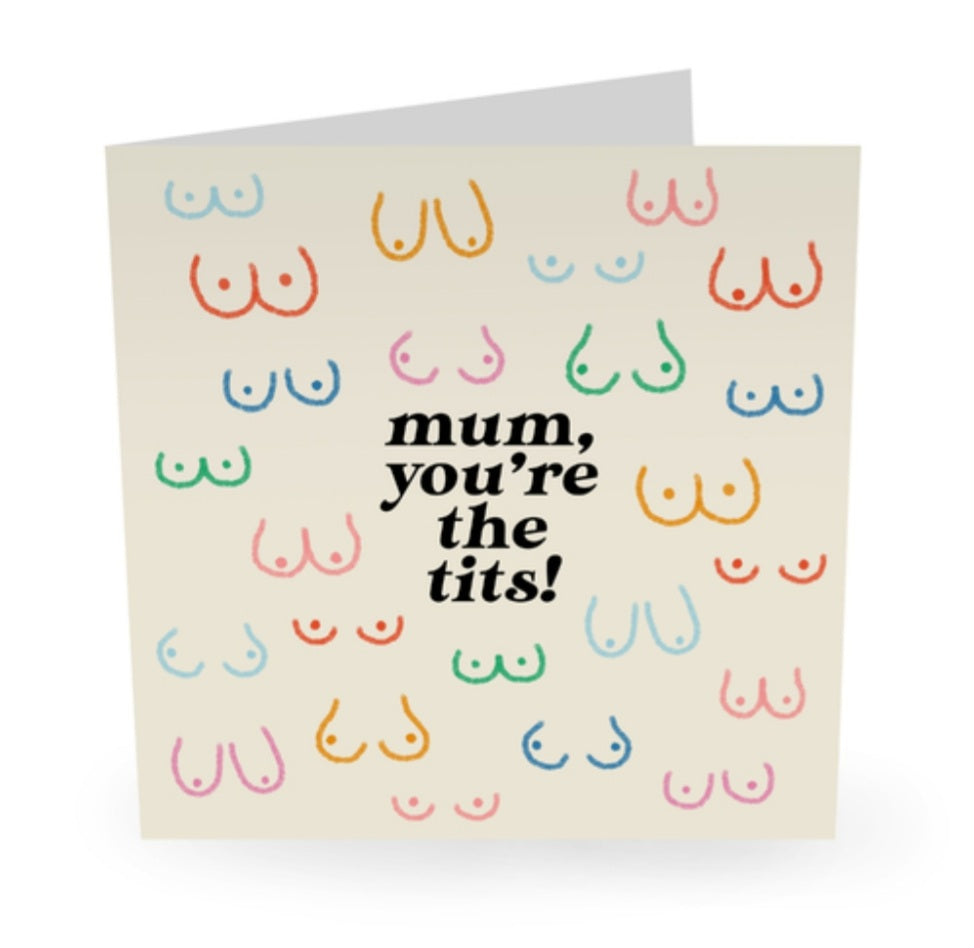 Mum You’re the Tits - Card
