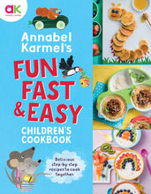 Load image into Gallery viewer, Annabel Karmel&#39;s Fun, Fast &amp; Easy Children&#39;s Cookbook
