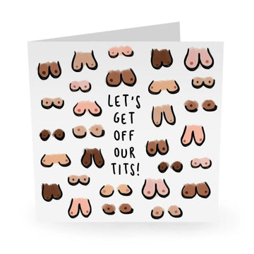 Let’s Get Off Our Tits - Card