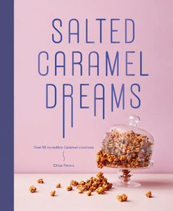 Salted Caramel Dreams by Chloe Timms