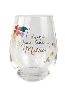 'I Drink Wine Like a Mother' Floral Stemless Wine Glass